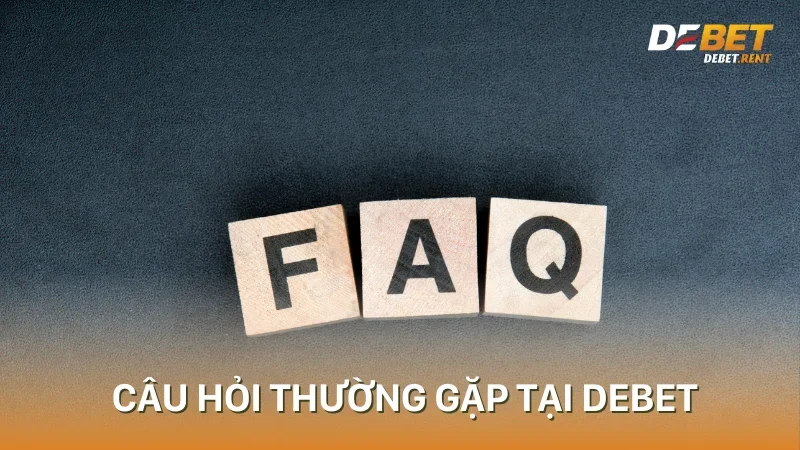 Các câu hỏi thường gặp tại Debet